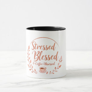 Tasse Stressed, Blessed & Coffee Obsessed