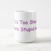 Tasse stupide trop courte des hommes de la vie (Centre)