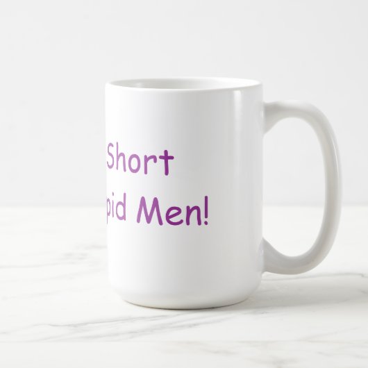 Tasse stupide trop courte des hommes de la vie (Droite)