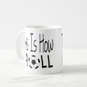 Tasse This Is How I Roll (Football) (Devant gauche)