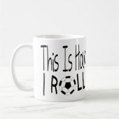 Tasse This Is How I Roll (Football) (Gauche)