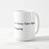 Tasse Trop d'Onglets (Devant droit)