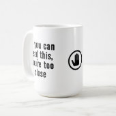 Tasse Trop Près (Devant gauche)