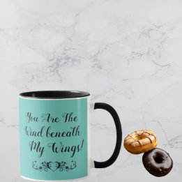 Tasse Vous êtes le vent sous mes ailes sarcelle et