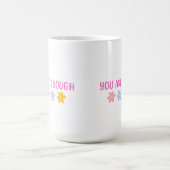 Tasse Vous êtes Suffisant (Centre)