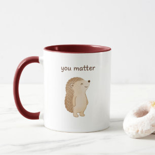 Tasse You Matter Hedgehog