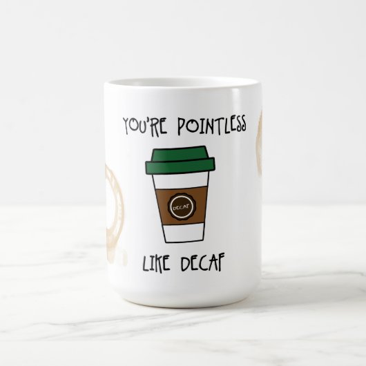Tasse You're Pointless Coffee - Comme Humour Décaf (Centre)