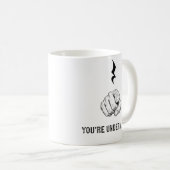 Tasse You're Under A Rest (Devant droit)