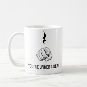 Tasse You're Under A Rest