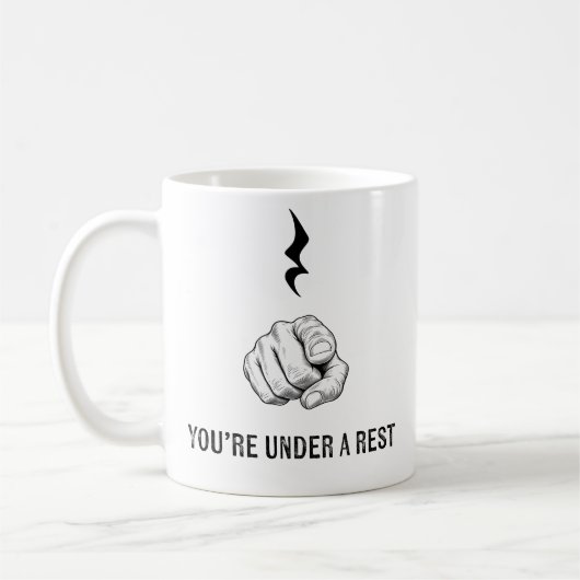 Tasse You're Under A Rest (Gauche)