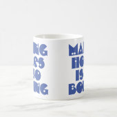 Tasser des trous est ennuyeux Mug à café (Centre)