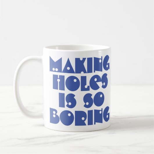 Tasser des trous est ennuyeux Mug à café (Gauche)