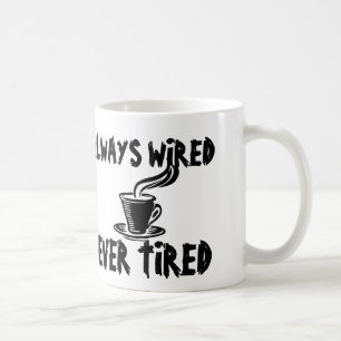 Tasses de café jamais fatiguées et drôles toujours