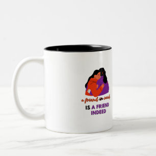 tasses Une amie a besoin d'une amie féminine