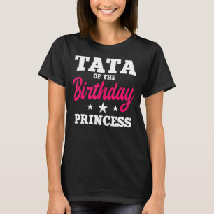 Tata of the Birthday Princess Party Bday Celebrati T-shirt