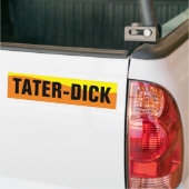 TATER DICK BUMPERSTICKER (Op Truck)