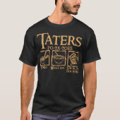 Taters Aardappelen Kook Em Mash Em Stew Em in een  T-shirt (Voorkant)