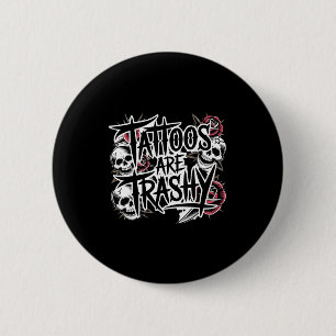 Tatoeages zijn ordinair  ronde button 5,7 cm