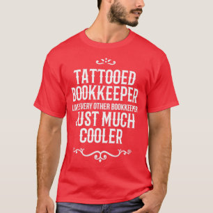Tatoeëerde boekhouder zoals elke andere boekhouder t-shirt