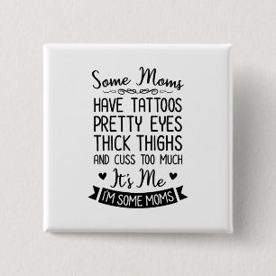Tattoog mam Ik ben het Vierkante Button 5,1 Cm