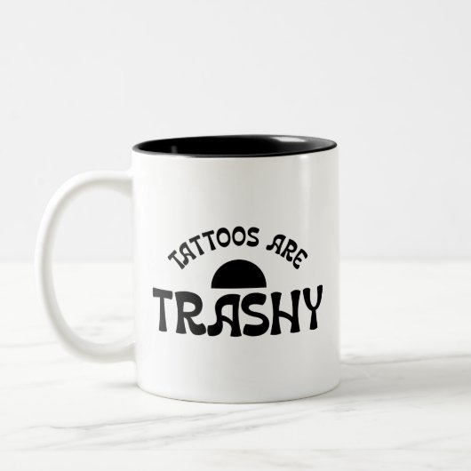 Tattoos Are Trashy Bold Black Typography Mug (Gauche)