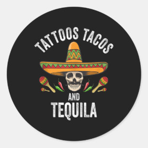 Tattoos Tacos Tequila Shirt Mexicaanse schedel Cin Ronde Sticker