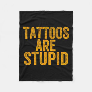 Tattoos zijn dom Dont als Tattoos Funny Tattooe Fleece Deken