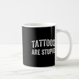 Tattoos zijn dom Shirt niet zoals Tattoos tatoeage Koffiemok