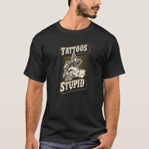 Tattoos zijn stoutmoedig Ironisch Sarcastisch Tatt T-shirt