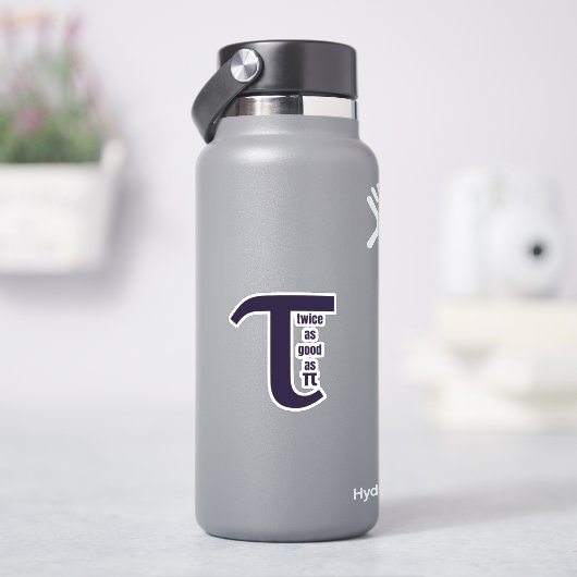 Tau twee keer zo goed als Pi Sticker (HydroFlask)