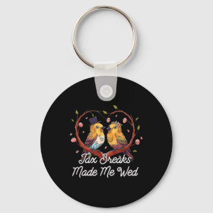 Tax Breaks Made Me Wed Funny Wedding Humor Bride A Sleutelhanger