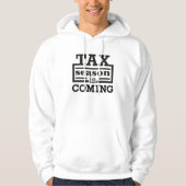 Tax Season Is Coming Hoodie (Voorkant)