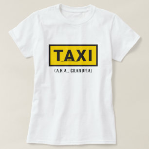 Taxi (AKA Grandma) shirt