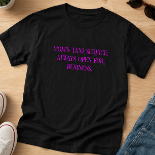 Taxi Service van Moeder Altijd Geopend T-shirt