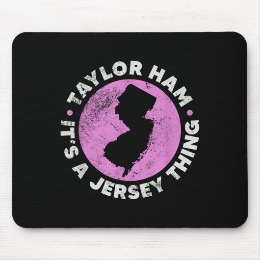 Taylor Ham It's A Jersey Thing New Jersey Rk Roll  Muismat (Voorkant)