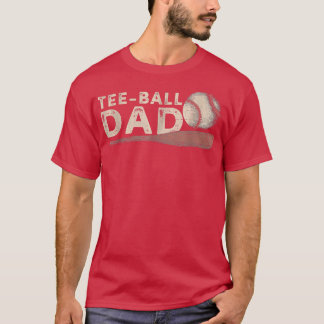 Tball Dad Shirt, T Ball Dad T-shirt Ball Dad Sport
