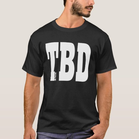 TBD T-SHIRT (Voorkant)