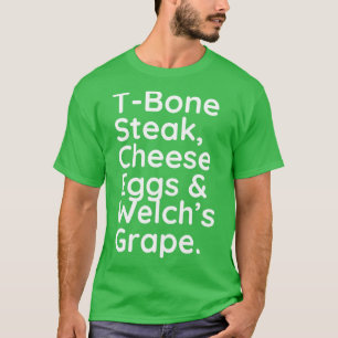 Tbone Steak kaas eieren en welchs druif T-shirt
