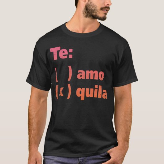 Te Amo Tequila T-shirt (Voorkant)