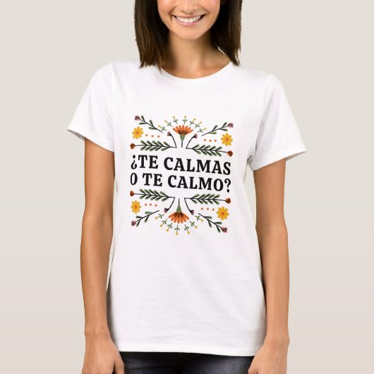 Te Calmas O Te Calmo, T-shirt espagnol (Devant)