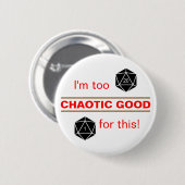 Te Chaotic Good Ronde Button 5,7 Cm (Voorkant /achterkant)
