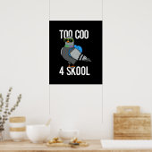 Te Coo 4 Skool Funny Cool Pigeon Pun Dark BG Poster (Keuken)
