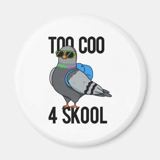 Te Coo 4 Skool Funny Cool Pigeon Pun Magneet (Voorkant)