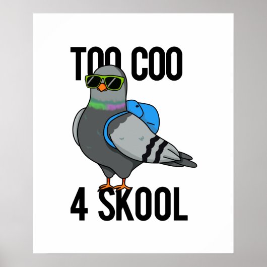 Te Coo 4 Skool Funny Cool Pigeon Pun Poster (Voorkant)