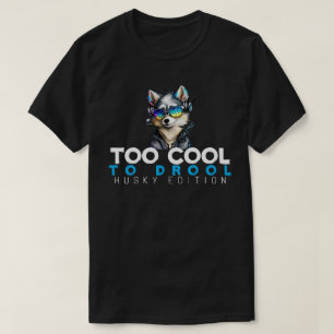 Te cool om te kwijlen – Husky Edition T-shirt