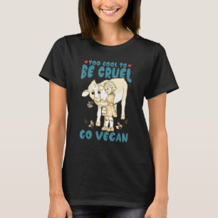 Te Cool Om Wreed Te Zijn Ga Vegan Wereld Vegetarië T-shirt