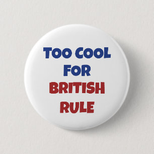 Te cool voor Britse heerschappij Amerika 4th juli Ronde Button 5,7 Cm