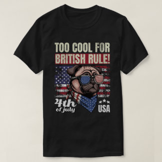 Te Cool voor Britse Regel Pug 4 juli USA T-shirts