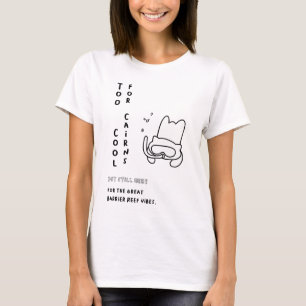Te cool voor Cairns T-shirt