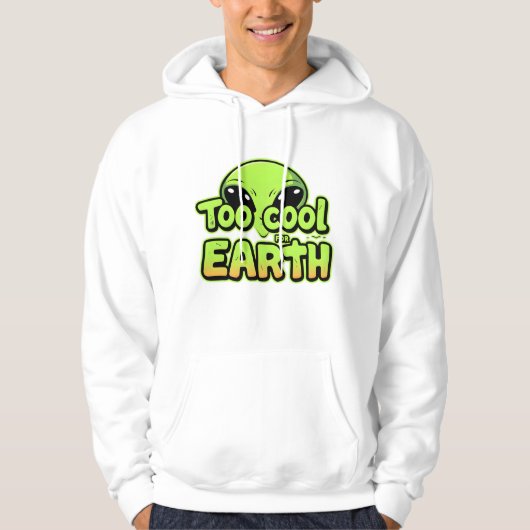 Te cool voor de aarde - Alien Hoodie (Voorkant)